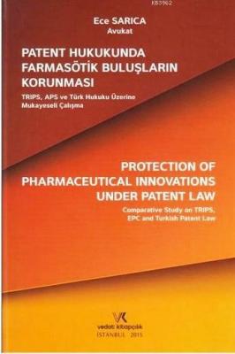 Patent Hukukunda Farmasotik Buluşların Karunması Ece Sarıca