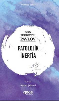 Patolojik İnertia Ivan Petroviç Pavlov