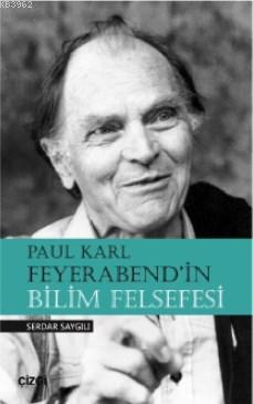 Paul Karl Feyerabend'in Bilim Felsefesi Serdar Saygılı