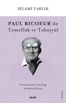 Paul Ricoeur'de Temellük ve Tahayyül