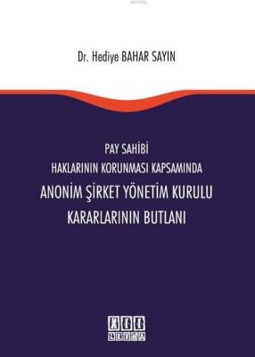 Pay Sahibi Haklarının Korunması Kapsamında Anonim Şirket Yönetim Kurulu Kararlarının Butlanı