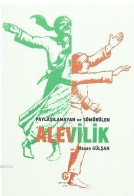 Paylaşılamayan ve Sömürülen Alevilik Hasan Gülşan
