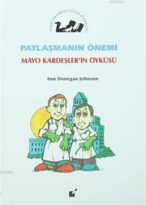 Paylaşmanın Önemi - Mayo Kardeşler'in Öyküsü