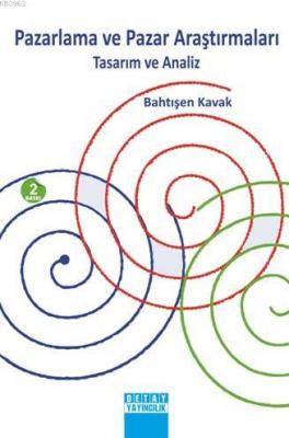 Pazarlama ve Pazar Araştırmaları Bahtışen Kavak