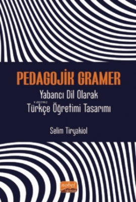 Pedagojik Gramer - Yabancı Dil Olarak Türkçe Öğretimi Tasarımı Selim T