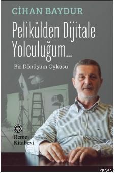Pelikülden Dijitale Yolculuğum...