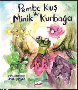 Pembe Kuş ile Minik Kurbağa