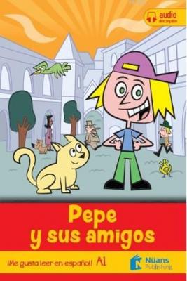 Pepe y Sus Amigos  +Audio Descargable A1 (¡Me Gusta Leer En Español!)