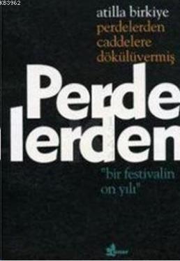 Perdelerden Caddelere Dökülüvermiş Atilla Birkiye