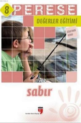 Perese Değerler Eğitimi Öğretmen Kitabı 8 - Sabır Alpaslan Durmuş