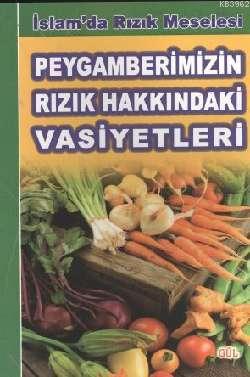 Pergamberimizin Rızık Hakkında Vasiyetleri