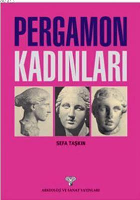 Pergamon Kadınları Sefa Taşkın