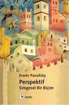 Perspektif : Simgesel Bir Biçim Erwin Panofsky
