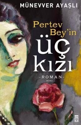 Pertev Bey'in Üç Kızı Münevver Ayaşlı