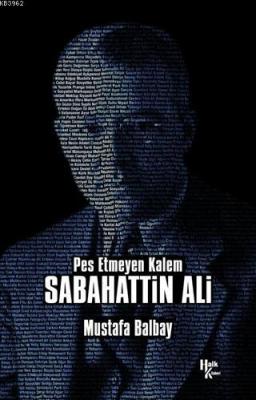 Pes Etmeyen Kalem Sabahattin Ali Mustafa Balbay