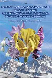 Petaloid Monocotyledonous Flora of Bolu Province, Including Annotations on Critical Petaloid Geophyt