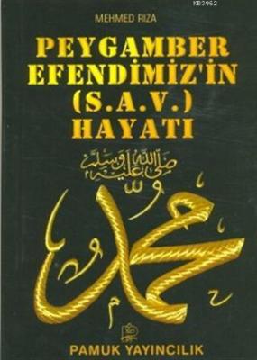 Peygamber Efendimizin (s.a.v.) Hayatı Mehmed Rıza