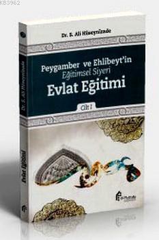 Peygamber ve Ehlibeytin Eğitimsel Siyeri Evlat Eğitimi
