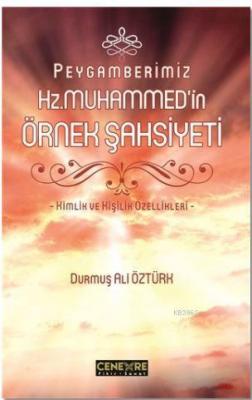 Peygamberimiz Hz. Muhammed'in Örnek Şahsiyeti Durmuş Ali Öztürk