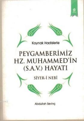 Peygamberimiz Hz. Muhammed'in (s.a.v.) Hayatı (Cepboy) Abdullah Sevinç