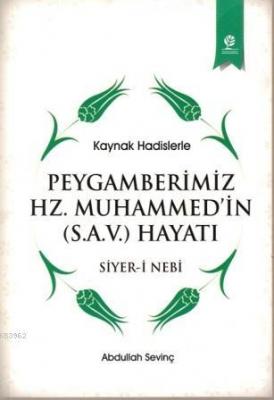 Peygamberimiz Hz. Muhammed'in (S.a.v) Hayatı Abdullah Sevinç