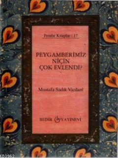 Peygamberimiz Niçin Çok Evlendi?