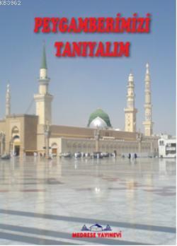 Peygamberimizi Tanıyalım
