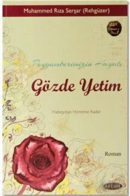 Peygamberimizin Hayatı Gözde Yetim Muhammed Rıza Serşar