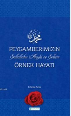 Peygamberimizin Örnek Hayatı