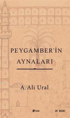 Peygamber'in Aynaları A. Ali Ural