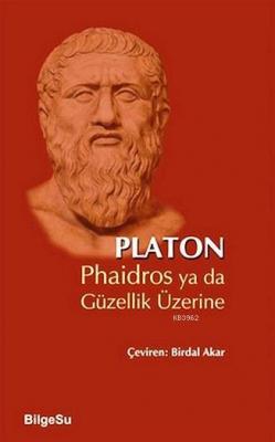 Phaidros ya da Güzellik Üzerine Platon ( Eflatun )