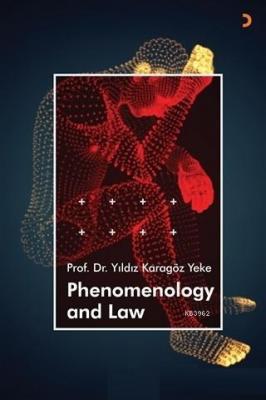 Phenomenology and Law Yıldız Karagöz Yeke
