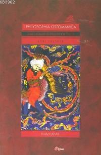 Philosophia Ottomanica: Osmanlı İmparatorluğu Dönemi'nde Türk Felsefesi 1