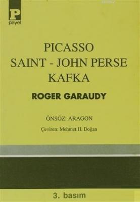 Picasso - Saint-John Perse - Kafka Roger Garaudy