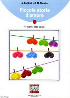 Piccole Storie d'amore + CD (İtalyanca Okuma Kitabı Orta Seviye) B1 Al
