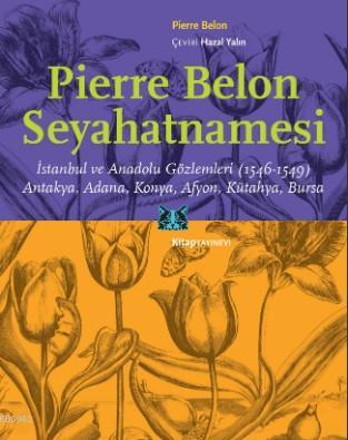 Pierre Belon Seyahatnamesi Pierre Belon