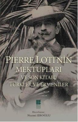 Pierre Loti'nin Mektupları ve Son Kitabı