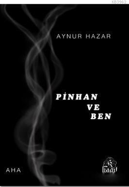 Pinhan ve Ben Aynur Hazar