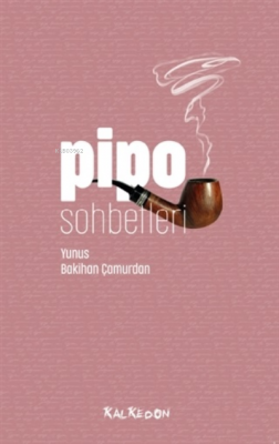 Pipo Sohbetleri Yunus Bakihan Çamurdan
