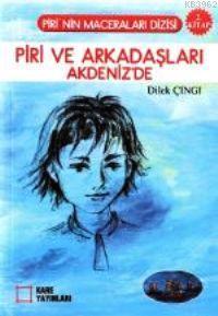 Piri ve Arkadaşları Akdeniz'de 2. Kitap Dilek Çıngı