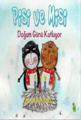 Pisi ve Misi Doğum Günü Kutluyor