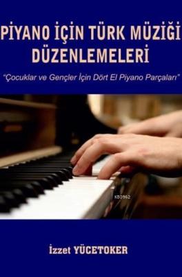 Piyano İçin Türk Müziği Düzenlemeleri İzzet Yücetoker