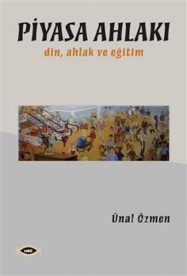 Piyasa Ahlakı Ünal Özmen