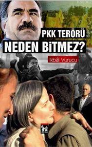 PKK Terörü Neden Bitmez? İkbal Vurucu