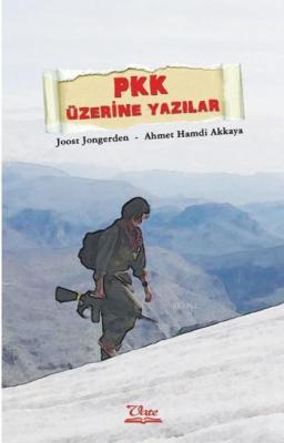 PKK Üzerine Yazılar Ahmet Akkaya