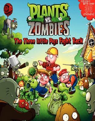 Plants vs. Zombies: The Three Little Pigs Fight Back Annie Auerbach