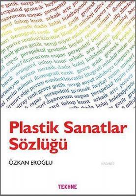 Plastik Sanatlar Sözlüğü Özkan Eroğlu