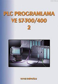 PLC Programlama ve S7300/400 2 Yavuz Eminoğlu