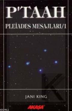 Pleiades Mesajları 1: P'taah Jani King