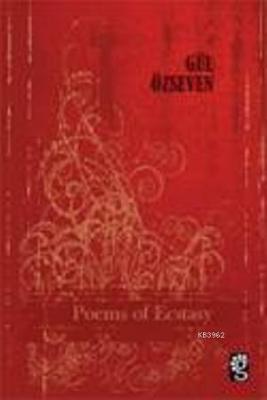 Poems of Ecstasy Gül Özseven